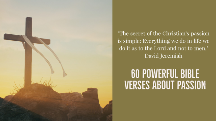 60 krachtige bijbelverzen over passie voor (God, werk, leven)