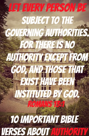 10 importantes versículos bíblicos sobre la autoridad (Obedecer a la autoridad humana)