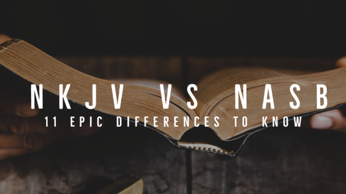 KJV Vs NASB Traducción de la Biblia: (11 diferencias épicas para saber)